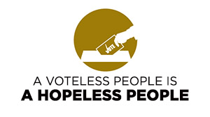 A Voteless People Is A Hopeless People